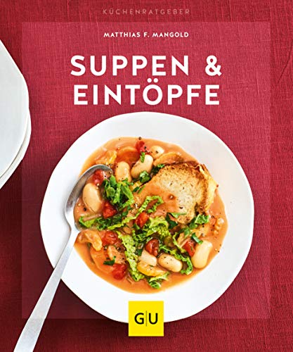 Suppen & Eintöpfe (GU Küchenratgeber)