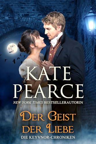 Der Geist der Liebe: Eine paranormale Liebesgeschichte aus der Regency-Zeit
