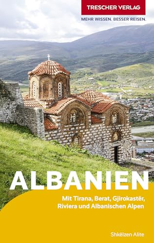 TRESCHER Reiseführer Albanien: Mit Tirana, Berat, Gjirokastër, Riviera und Albanischen Alpen