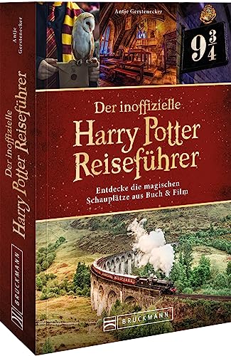Der inoffizielle Harry Potter Reiseführer: Entdecke die magischen Schauplätze aus Buch & Film.