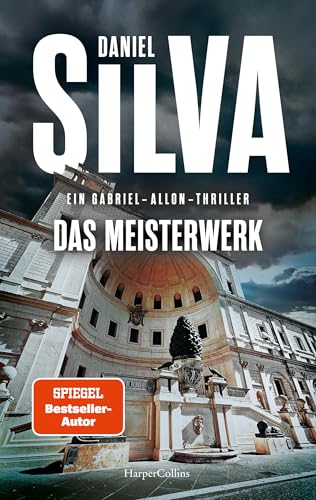 Das Meisterwerk: Gabriel-Allon-Thriller | Packender Spionagethriller mit Schauplatz Vatikan | SPIEGEL-Bestsellerautor | Band 25 der Gabriel-Allon-Reihe (Gabriel Allon)