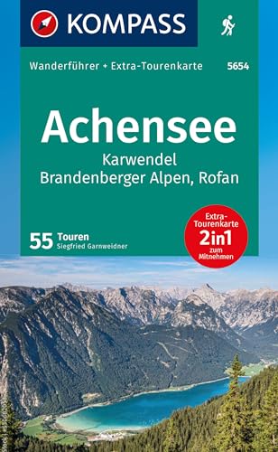 KOMPASS Wanderführer Achensee, Karwendel, Brandenberger Alpen, Rofan, 55 Touren mit Extra-Tourenkarte: GPS-Daten zum Download