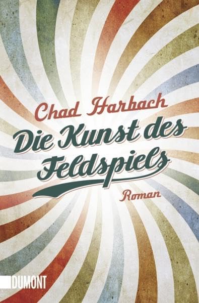 Die Kunst des Feldspiels: Roman