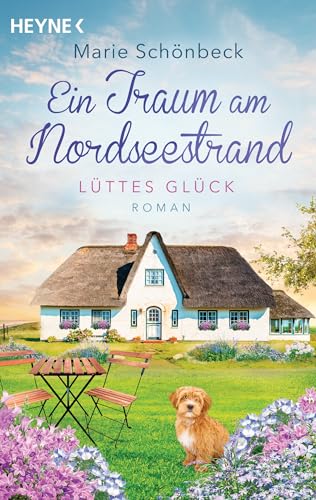 Lüttes Glück - Ein Traum am Nordseestrand: Roman