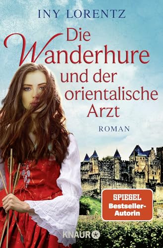 Die Wanderhure und der orientalische Arzt: Roman | Band 8 der Erfolgsserie der historischen Romane um die Wanderhure Marie (Die Wanderhuren-Reihe, Band 8)