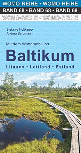 Mit dem Wohnmobil ins Baltikum: Litauen, Lettland, Estland (Womo-Reihe, Band 68)