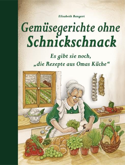 Gemüsegerichte ohne Schnickschnack: Es gibt sie noch, 'die Rezepte aus Omas Küche'