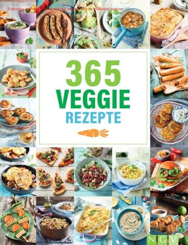 365 Veggie-Rezepte: 365 vegetarische Ideen rund um's Jahr I Familientauglich (365 Rezepte)