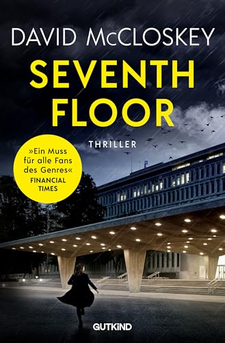 Seventh Floor (CIA-Agentin Artemis Procter, Bd. 3): Spionage-Thriller | Ein packender Spionagethriller von Ex-CIA-Agent David McCloskey über Verrat, Freundschaft ... geniale CIA-Station Chief Artemis Procter