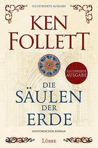 Die Säulen der Erde: Historischer Roman . Illustrierte Ausgabe (Kingsbridge-Roman, Band 1)