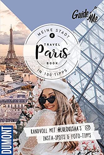 GuideMe Travel Book Paris – Reiseführer: Reiseführer mit Instagram-Spots & Must-See-Sights inkl. Foto-Tipps von @lulouisaa (Dumont GuideMe)