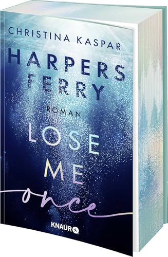 Harpers Ferry. Lose Me Once: Roman | Start der New-Adult-Suspense-Reihe. Limitierte Auflage mit Farbschnitt (Die Harpers-Ferry-Reihe, Band 1)