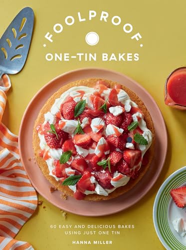 Foolproof One-Tin Bakes: 60 Easy and Delicious Bakes Using Just One Tin (English Edition)