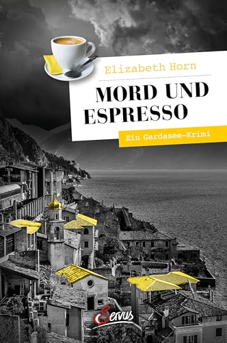 Mord und Espresso: Ein Gardasee-Krimi (Servus Krimi)