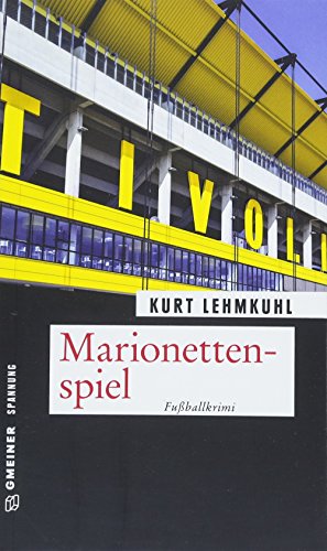 Marionettenspiel: Fußballkrimi (Kriminalromane im GMEINER-Verlag) (Kommissar Böhnke und Rechtsanwalt Grundler)