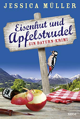 Eisenhut und Apfelstrudel: Ein Bayern-Krimi (Hauptkommissar Hirschberg, Band 1)