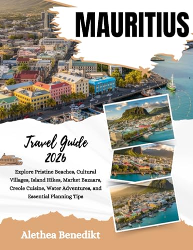 Mauritius Travel Guide 2026: Explore Pristine Beaches, Cultural Villages, Island Hikes, Market Bazaars, Creole Cuisine, Water Adventures, and Essential Planning Tips