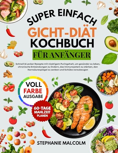 Super Einfach Gicht-Diät Kochbuch für Anfänger