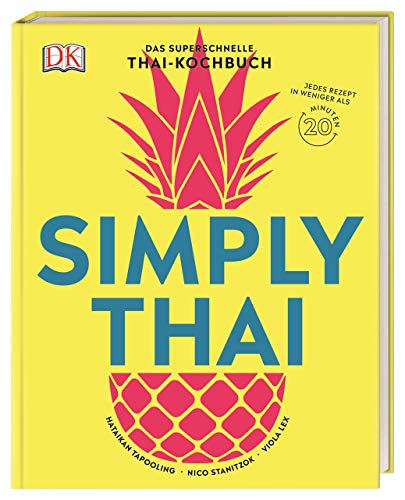Simply Thai: Das superschnelle Thai-Kochbuch