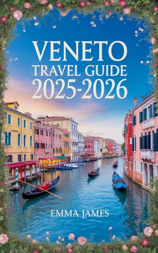VENETO TRAVEL GUIDE 2025-2026: Top attractions, Travel Tips, Seasonal and Sustainable Experience. (English Edition)