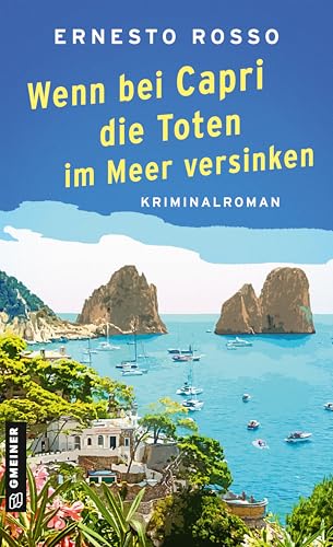 Wenn bei Capri die Toten im Meer versinken: Kriminalroman (Commissario Marco Tomasini)