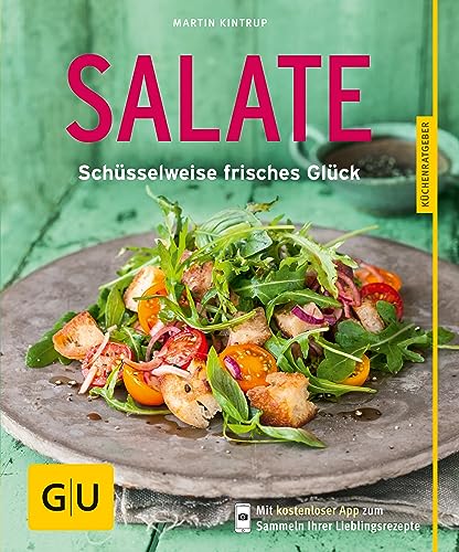 Salate: Schüsselweise frisches Glück (GU Küchenratgeber Classics)