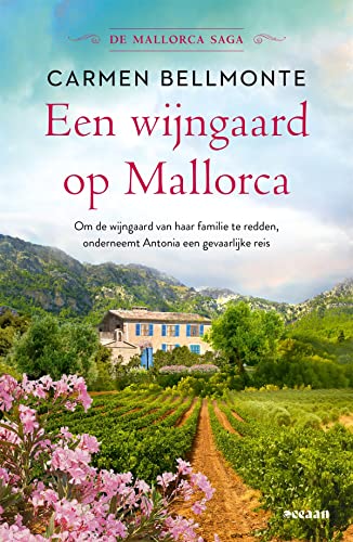 Een wijngaard op Mallorca: Om de wijngaard van haar familie te redden, onderneemt Antonia een gevaarlijke reis (De Mallorca saga, 1)