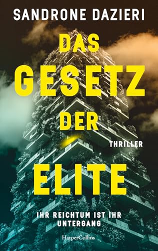 Das Gesetz der Elite: Ihr Reichtum ist ihr Untergang | Thriller | Auftakt einer neuen Reihe von Italiens Erfolgsautor | Hochaktuelle Themen | Intelligente, packende Plots