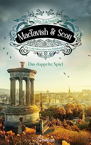 MacTavish & Scott - Das doppelte Spiel: Die Lady Detectives von Edinburgh (Schottische Morde 12)