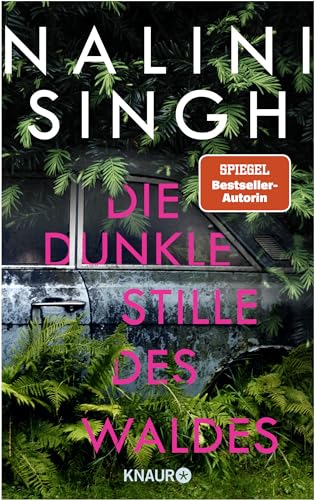 Die dunkle Stille des Waldes: Roman | Neuseeland-Thriller von Bestseller-Autorin Nalini Singh
