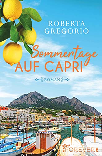 Sommertage auf Capri: Roman