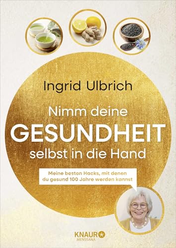 Nimm deine Gesundheit selbst in die Hand: Meine besten Hacks, mit denen du gesund 100 Jahre werden kannst | Von der bekannten Influencerin