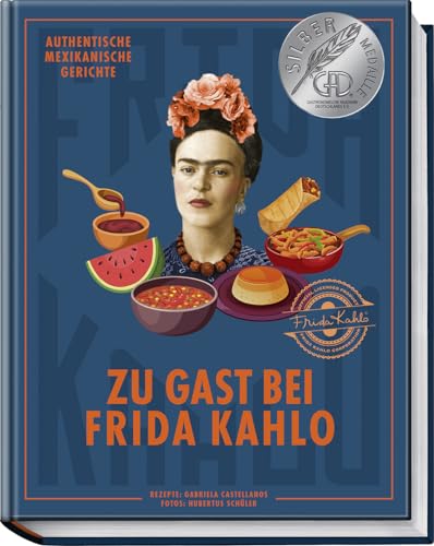 Zu Gast bei Frida Kahlo: Authentische mexikanische Gerichte inspiriert von der Ikone Frida Kahlo