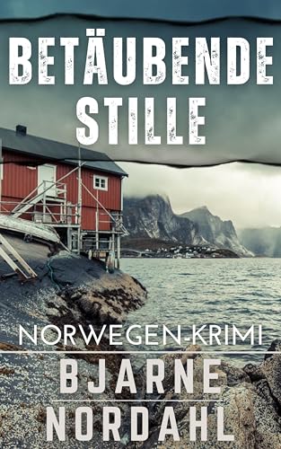 Betäubende Stille: Norwegen-Krimi (Die Rune Nygård Reihe 3)