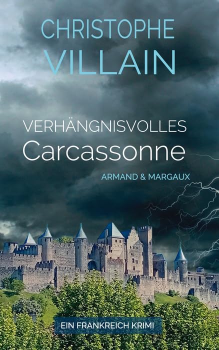 Verhängnisvolles Carcasonne (Frankreich-Krimi mit Armand de Varenne und Margaux David David)