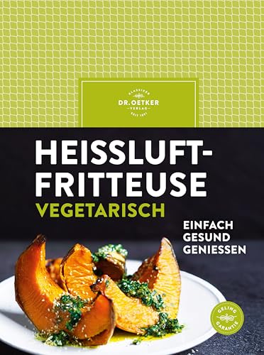 Heißluftfritteuse vegetarisch: einfach gesund genießen