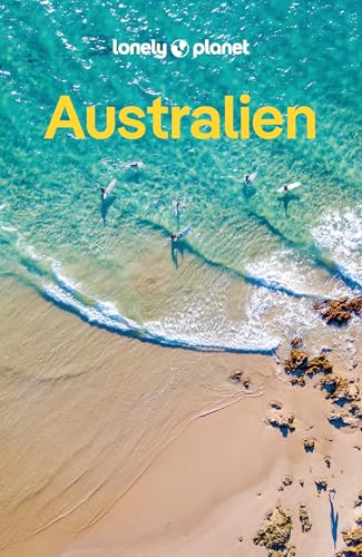 LONELY PLANET Reiseführer Australien: Eigene Wege gehen und Einzigartiges erleben.