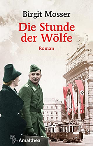 Die Stunde der Wölfe: Roman (Die große österreichische Familiensaga)