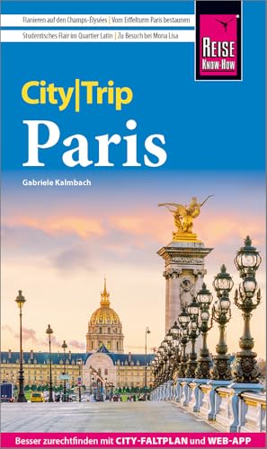 Reise Know-How CityTrip Paris: Reiseführer Paris mit Stadtplan und kostenloser Web-App