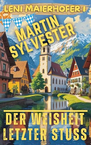 Der Weisheit letzter Stuss (Leni Maierhofer 1)