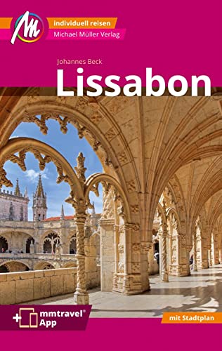 Lissabon MM-City Reiseführer Michael Müller Verlag: Individuell reisen mit vielen praktischen Tipps. Inkl. Freischaltcode zur ausführlichen App mmtravel.com