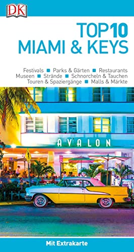 Top 10 Reiseführer Miami&Keys: TOP10-Listen zu Highlights, Themen und Stadtteilen mit wetterfester Extra-Karte