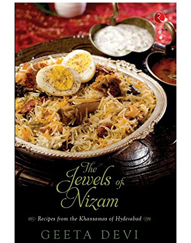 Jewels of Nizam: Recipies from the Khansama of Hyderabad: Recipes from the Khansamas of Hyderabad (English Edition)