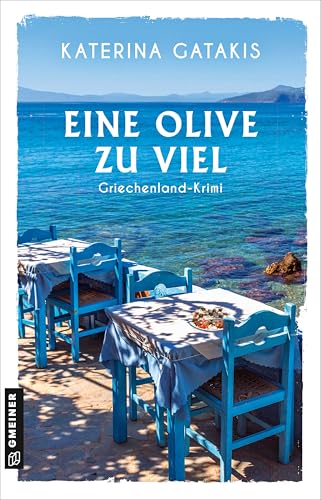 Eine Olive zu viel: Griechenland-Krimi (Kommissarin Anna Apostolakis)