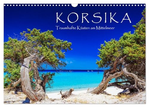 Korsika - Traumhafte Küsten am Mittelmeer (Wandkalender 2026 DIN A3 quer), CALVENDO Monatskalender: Fernweh, Sommer, Sonne, Strand und Meer (CALVENDO Natur)