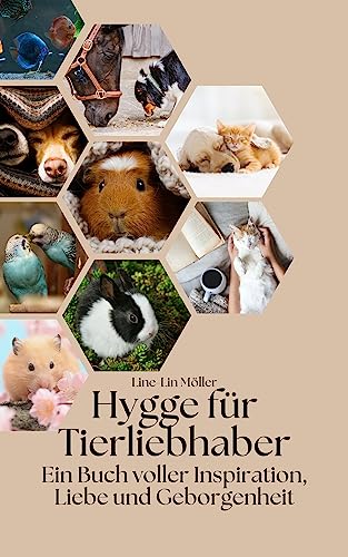 Hygge für Tierliebhaber: Ein Buch voller Inspiration, Liebe und Geborgenheit