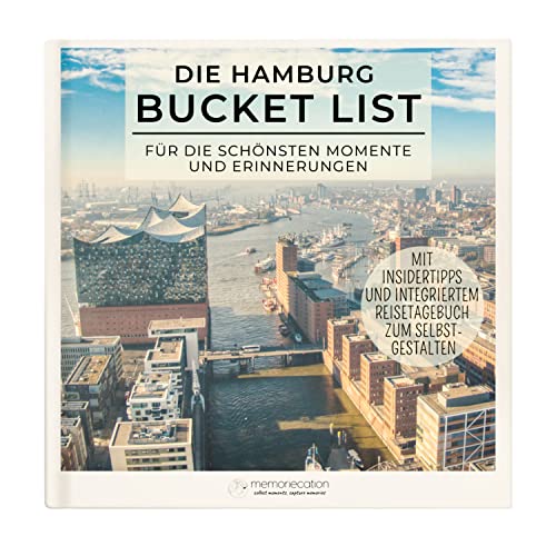 memoriecation® Hamburg Bucket List - Dein Hamburg Reiseführer mit integriertem Reisetagebuch zum Selbstgestalten - Das perfekte Hamburg Geschenk - Hardcover