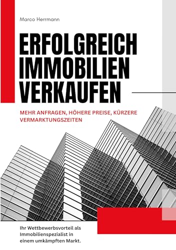 Erfolgreich Immobilien verkaufen: Mehr Anfragen, höhere Preise, kürzere Vermarktungszeiten