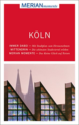 MERIAN momente Reiseführer Köln: MERIAN momente - Mit Extra-Karte zum Herausnehmen