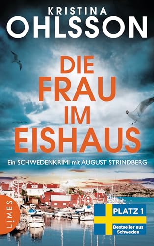 Die Frau im Eishaus: Ein Schwedenkrimi mit August Strindberg - Der Nr.-1-Bestseller aus Schweden (August Strindberg ermittelt, Band 3)